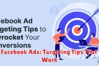 Facebook Ads: Targeting Tips That Work
