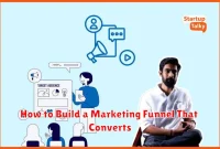 How to Build a Marketing Funnel That Converts