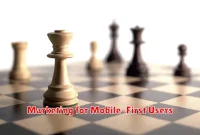 Marketing for Mobile-First Users