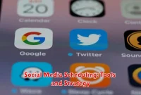 Social Media Scheduling: Tools and Strategy